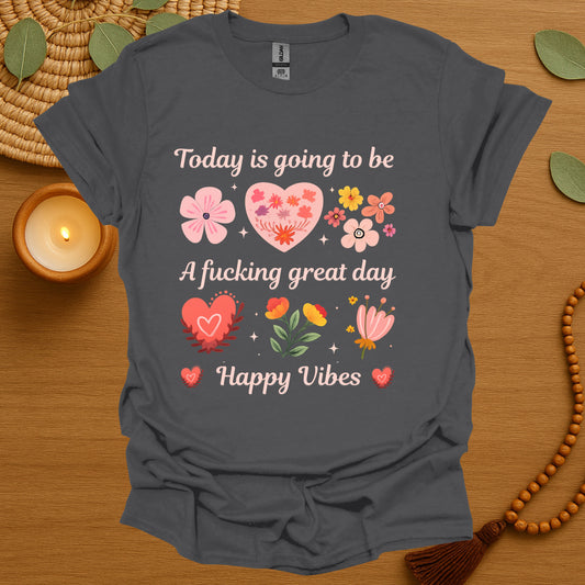 Today is a Great Day T-Shirt
