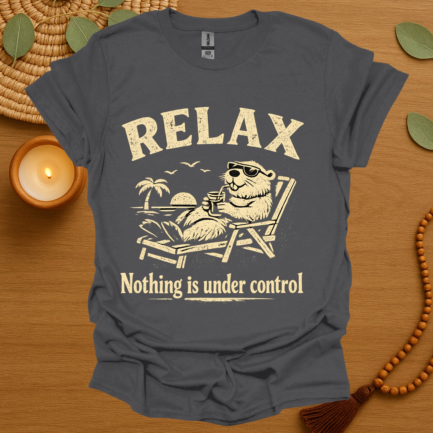Relax Nothing Is Under Control T-Shirt