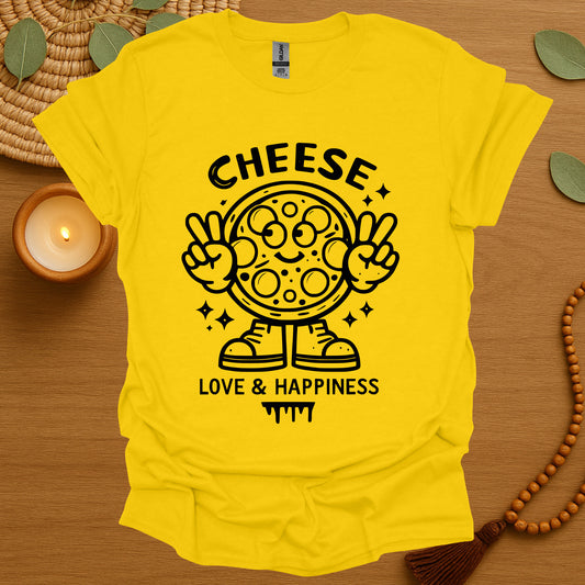 Cheese, Love & Happiness T-Shirt