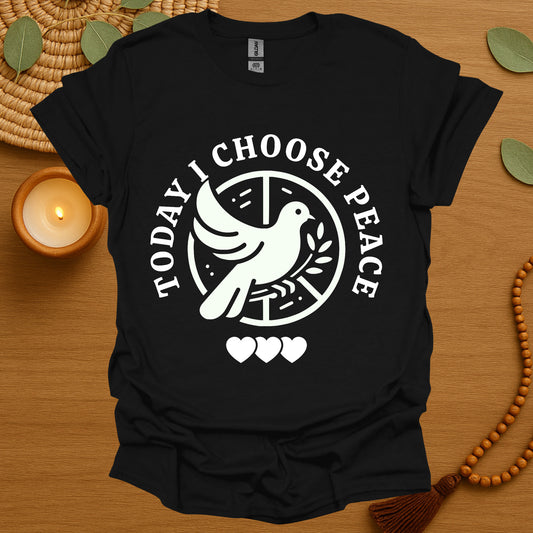 Today I Choose Peace T-Shirt