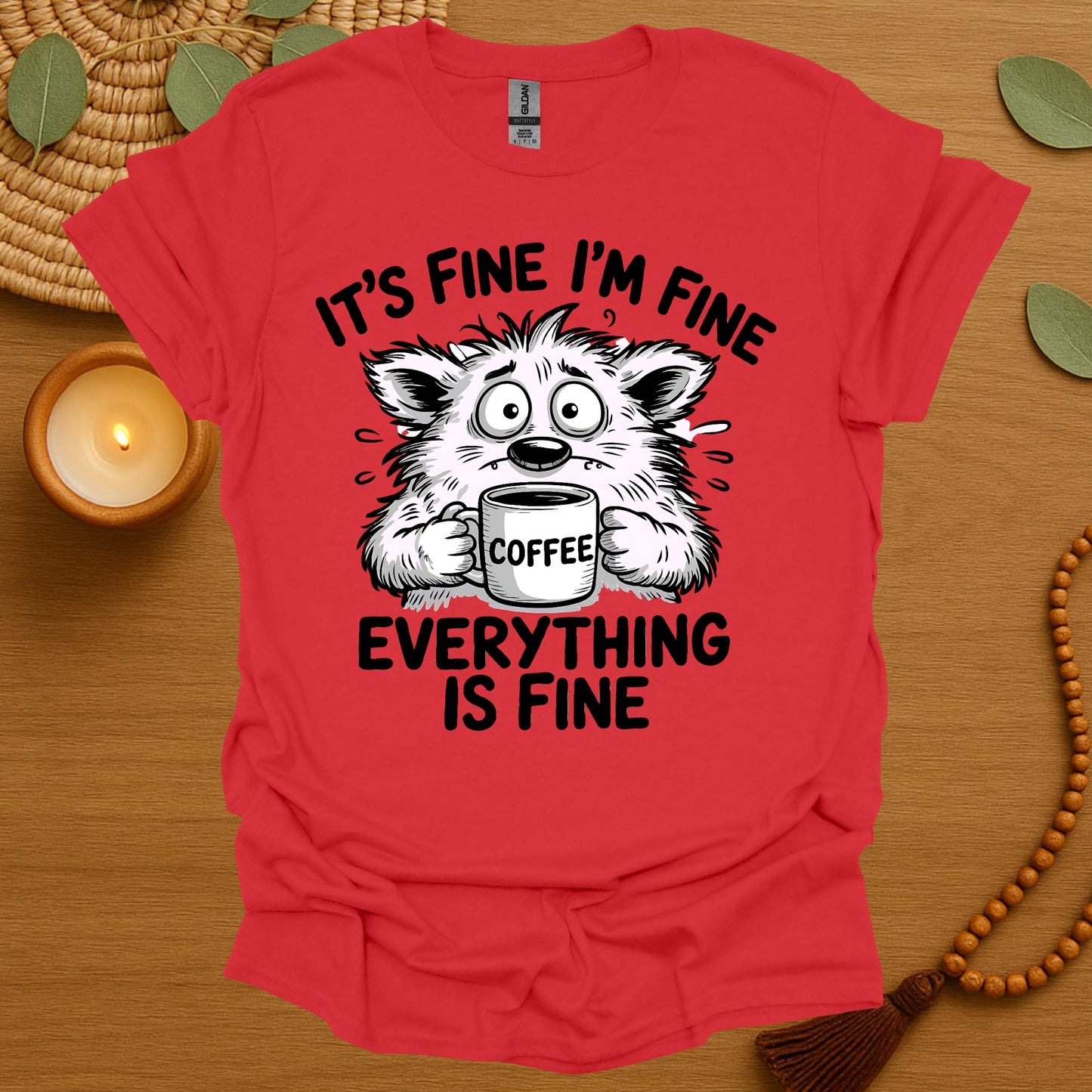 Everything Is Fine T-Shirt