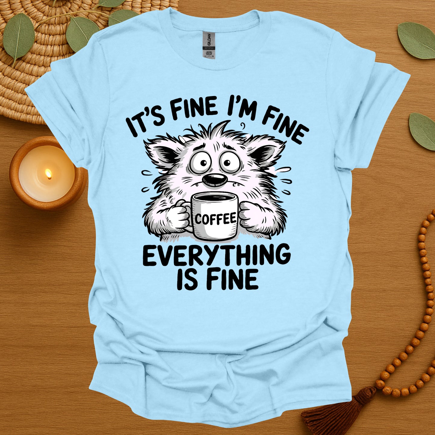 Everything Is Fine T-Shirt