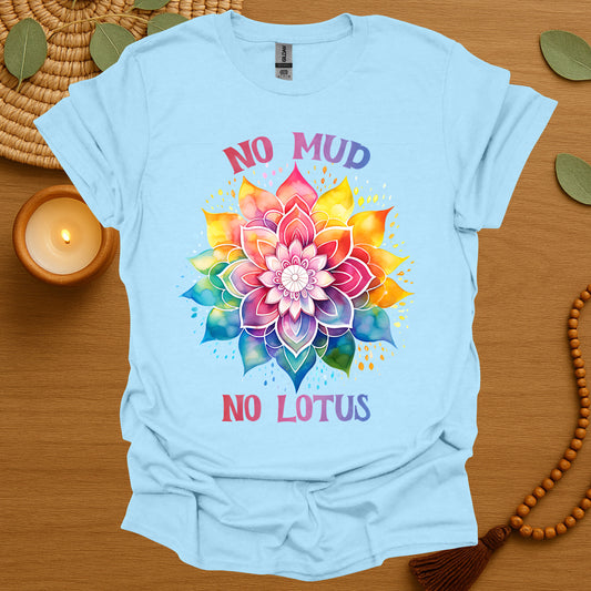No Mud No Lotus T-Shirt