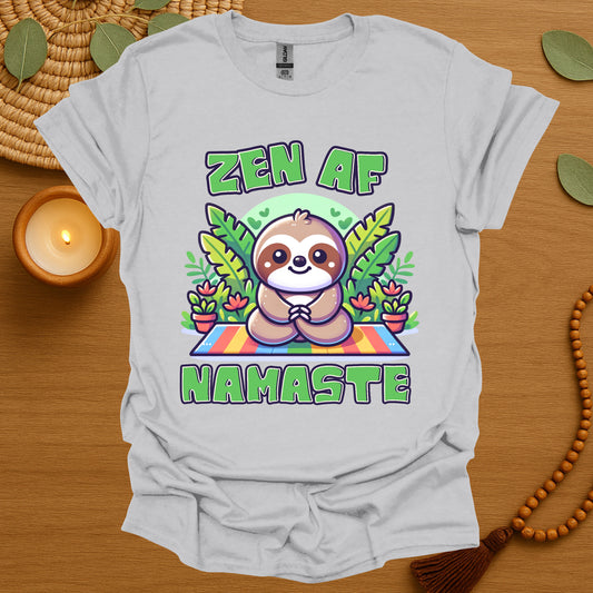 Zen AF. Namaste. T-Shirt